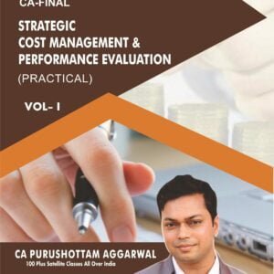 CA-FINAL-VOL-1-STRATEGIC-COST-MANAGEMENT-PERFOMANCE-EVALUATION-CA-PURUSHOTTAM-AGGRAWAL