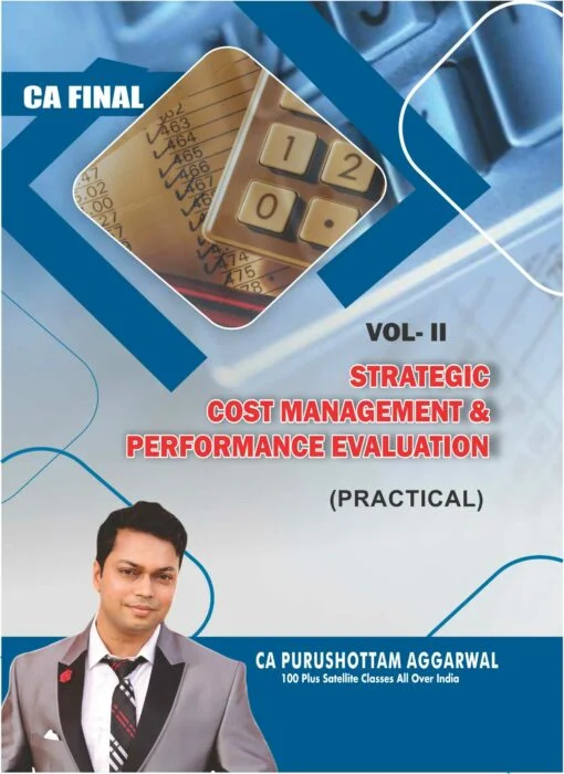 CA-FINAL-VOL-2-STRATEGIC-COST-MANAGEMENT-PERFOMANCE-EVALUATION-CA-PURUSHOTTAM-AGGRAWAL