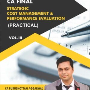 CA-FINAL-VOL-3-STRATEGIC-COST-MANAGEMENT-PERFOMANCE-EVALUATION-CA-PURUSHOTTAM-AGGRAWAL-scaled-1.jpg
