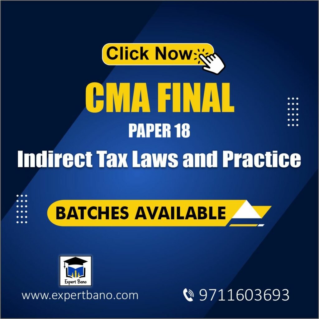 CMA FINAL Indirect Tax Laws and Practice