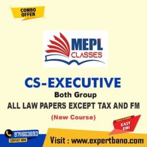 CS Executive Both Groups All Law Papers Except Tax and FM Combo Offer By MEPL Classes CA Mohit Agarwal (New Course)