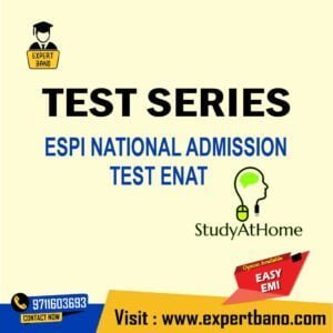 Test Series for ESPI NATIONAL ADMISSION TEST ENAT