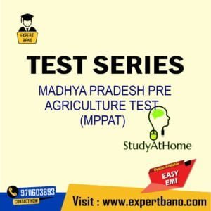 Test Series for MADHYA PRADESH PRE AGRICULTURE TEST (MPPAT)