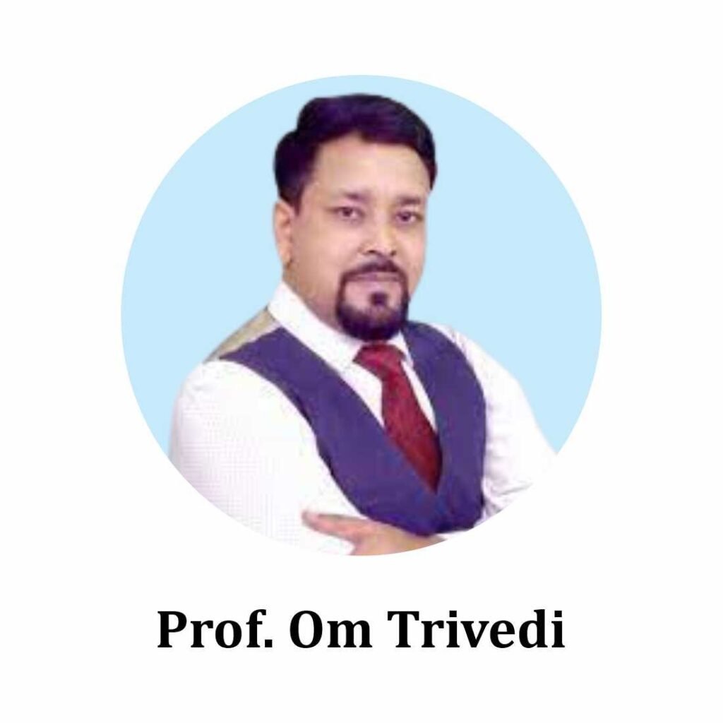 Prof Om Trivedi