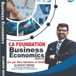 CA Foundation Business Economics Book by CA Sanchit Grover (New syllabus)
