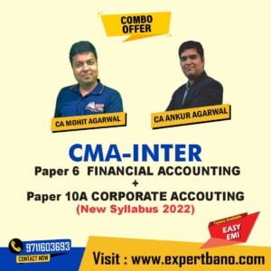 CMA Inter Paper 6 FINANCIAL ACCOUNTING And Paper 10A CORPORATE ACCOUTING COMBO By MEPL Classes CA Mohit Agarwal and CA Ankur Agarwal (new syllabus 2022)