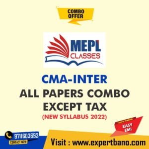 CMA Inter Both Group All PAPERS COMBO Except TAX by MEPL Classes (New Syllabus 2022)