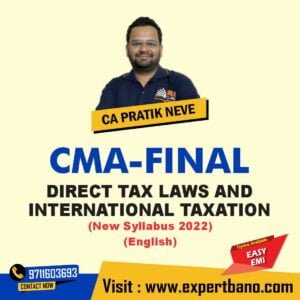 CMA Final DIRECT TAX LAWS AND INTERNATIONAL TAXATION DT by MEPL Classes CA PRATIK NEVE (New Syllabus 2022) (English)
