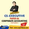 CS Executive Paper 4A Corporate Accounting by CA Raj K Agrawal (New Syllabus)