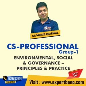CS Professional ENVIRONMENTAL, SOCIAL & GOVERNANCE - PRINCIPLES & PRACTICE ESG By MEPL Classes CA Mohit Agarwal (New Syllabus)