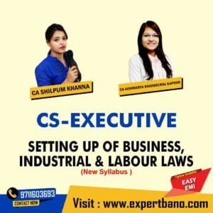 CS Executive Setting Up of Business, Industrial & Labour Laws SBEC by CA Shilpum Khanna and CA Aishwarya Khandelwal Kapoor (New Syllabus)