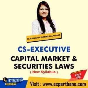CS Executive Capital Market & Securities Laws SLCM by CA Aishwarya Khandelwal Kapoor (New Syllabus)